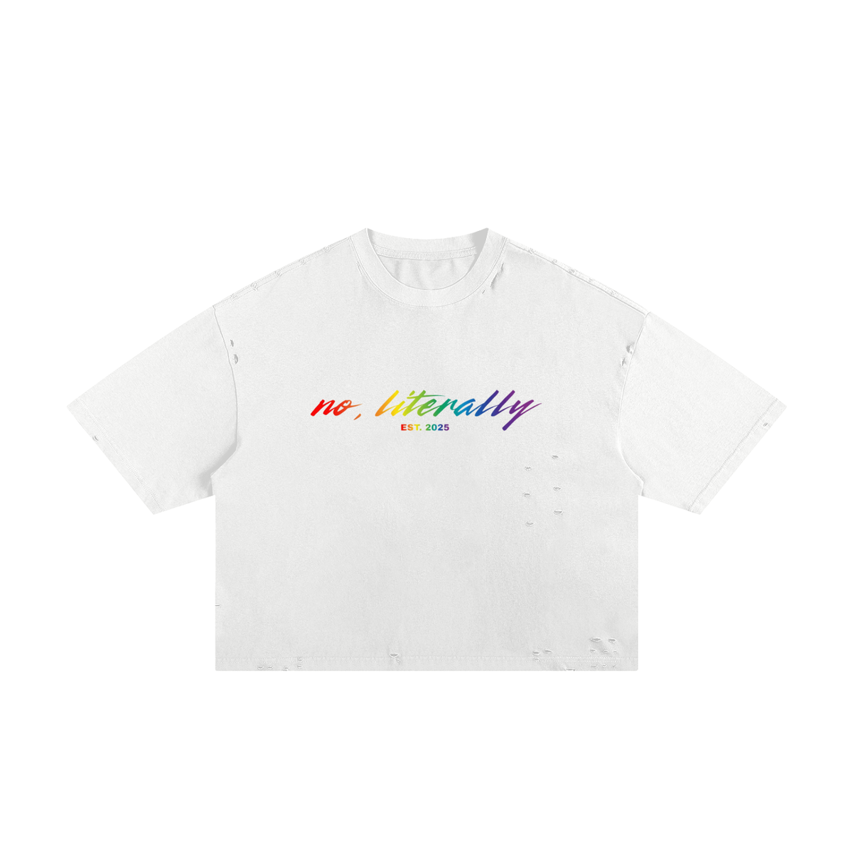 No, Literally Pride T-Shirt