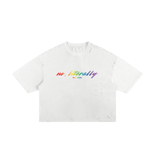 No, Literally Pride T-Shirt